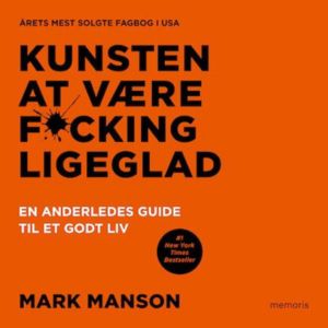 Kunsten at være fucking ligeglad lydbog